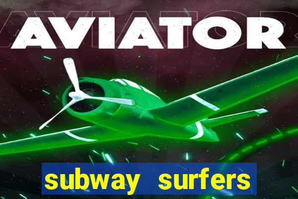 subway surfers dinheiro pix